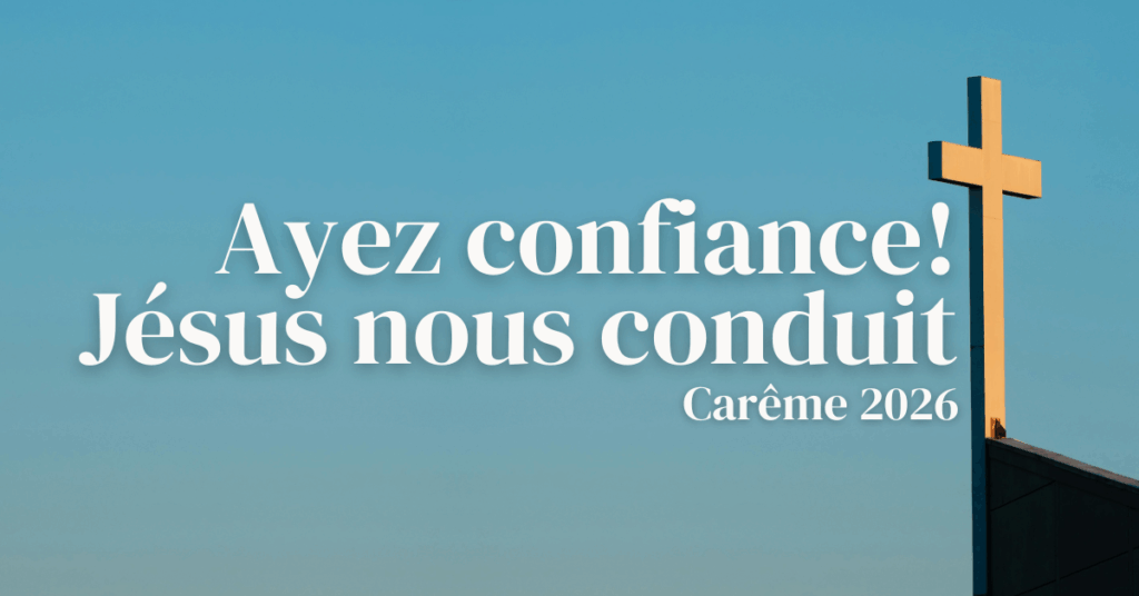 Présentation de la thématique du Carême 2026