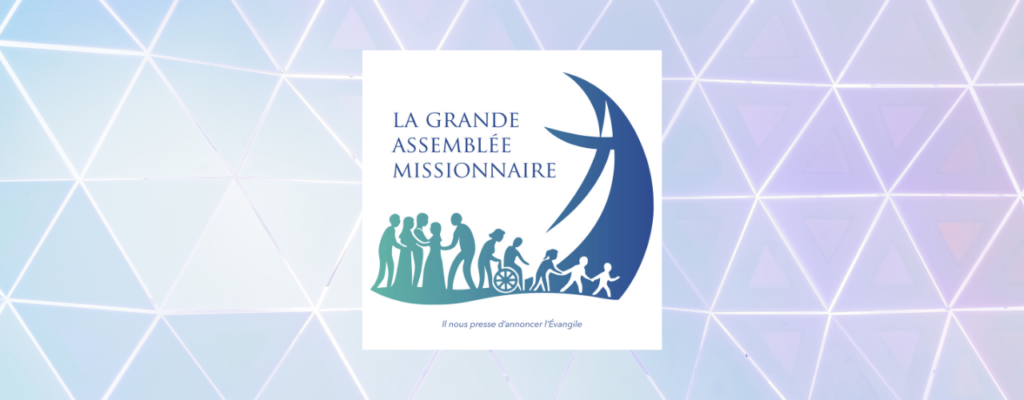 Grande Assemblée Missionnaire, du 15 au 17 septembre 2026